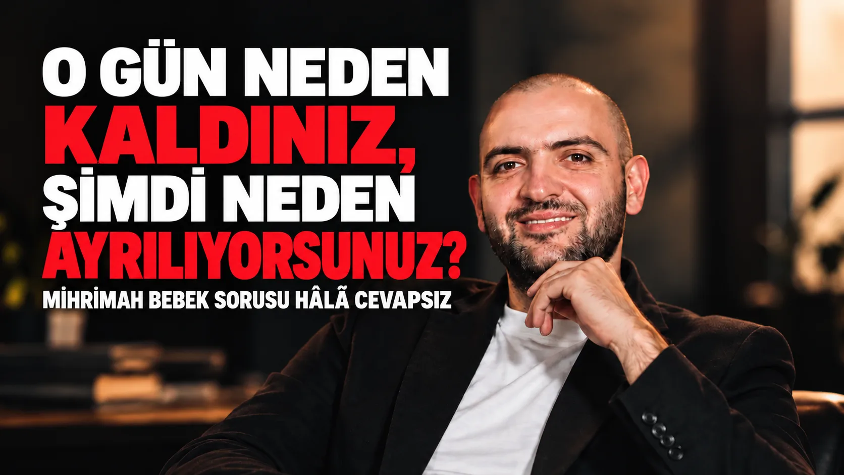 O gün neden kaldınız, şimdi neden ayrılıyorsunuz?